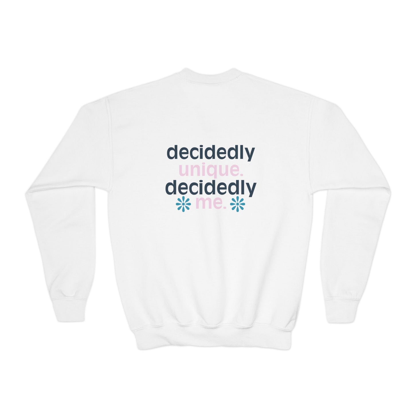 Youth Decidedly Unique. Decidedly Me. Sweatshirt