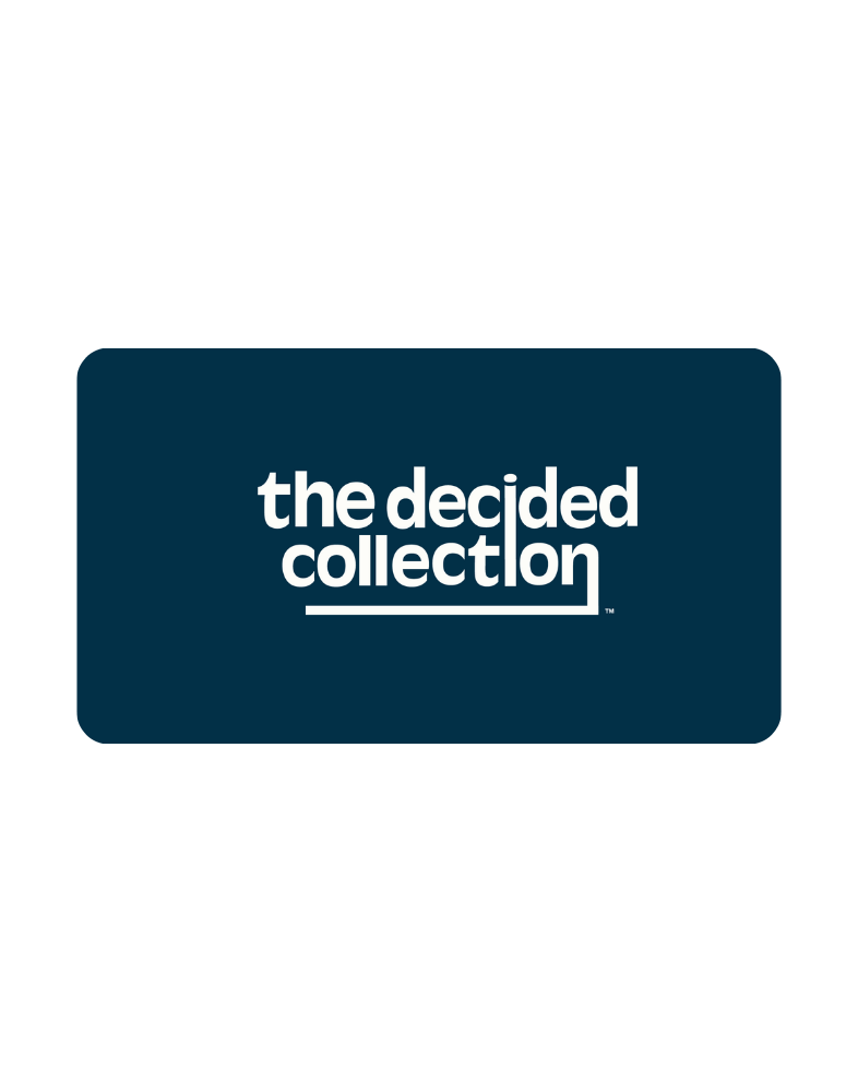 Give the gift of an E-Giftcard from The Decided Collection.