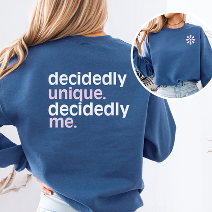 Women's Decidedly Unique. Decidedly Me. Sweatshirt