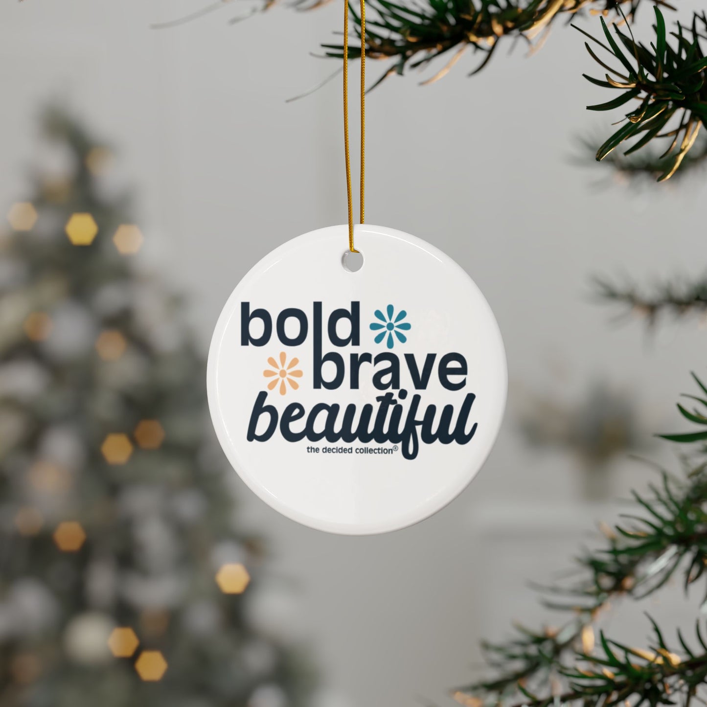 Bold Brave Beautiful Ornament